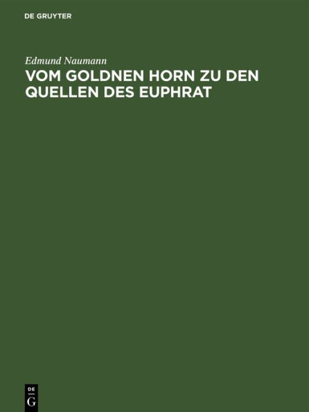 Vom Goldnen Horn zu den Quellen des Euphrat