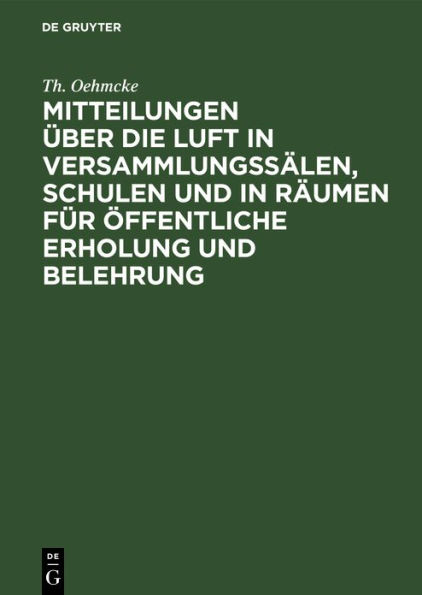 Mitteilungen über die Luft in Versammlungssälen, Schulen und in Räumen für öffentliche Erholung und Belehrung