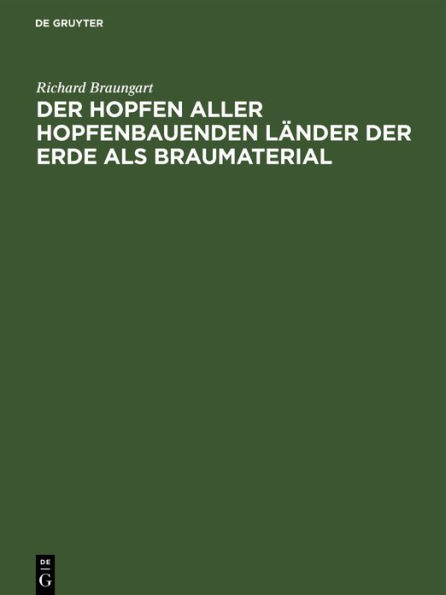 Der Hopfen aller hopfenbauenden L?nder der Erde als Braumaterial