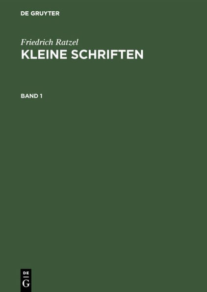 Friedrich Ratzel: Kleine Schriften. Band 1