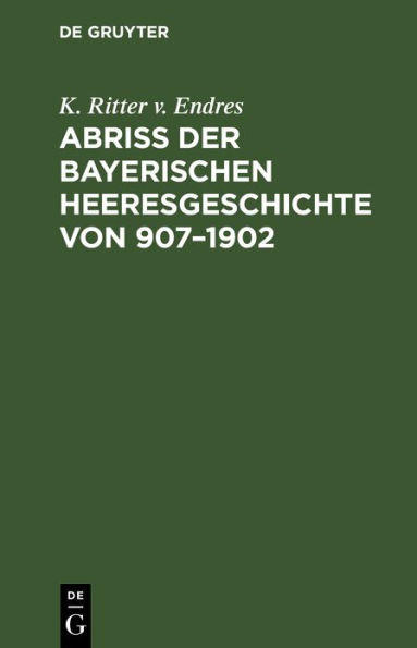 Abri der Bayerischen Heeresgeschichte von 907-1902