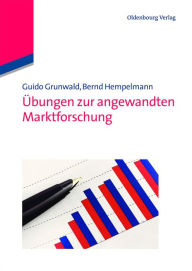 Title: Übungen zur angewandten Marktforschung, Author: Guido Grunwald