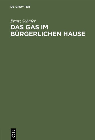 Das Gas im b rgerlichen Hause