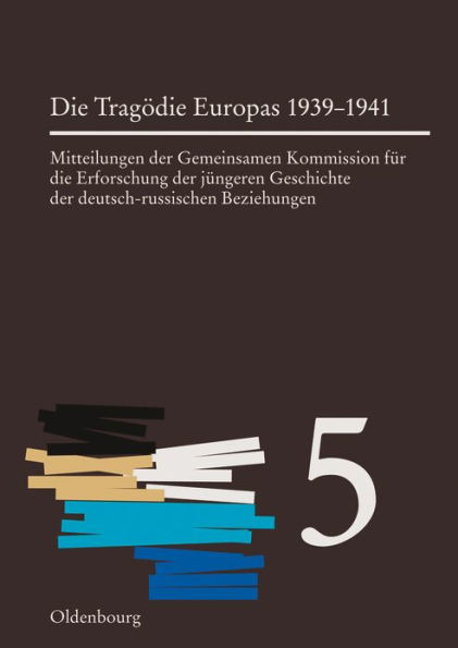 Die Trag die Europas: Von der Krise des Jahres 1939 bis zum Angriff des nationalsozialistischen Deutschland auf die Sowjetunion