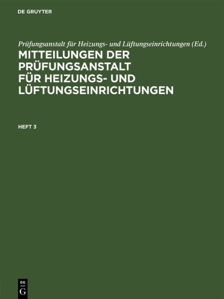 Mitteilungen der Prüfungsanstalt für Heizungs- und Lüftungseinrichtungen Mitteilungen der Prüfungsanstalt für Heizungs- und Lüftungseinrichtungen
