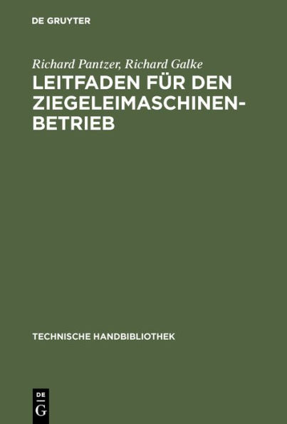 Leitfaden f r den Ziegeleimaschinen-Betrieb / Edition 1