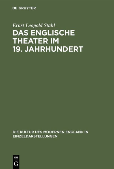 Das Englische Theater Im 19. Jahrhundert: Seine Bï¿½hnenkunst Und Literatur