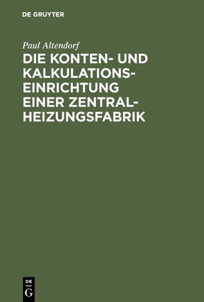 Die Konten- Und Kalkulationseinrichtung Einer Zentralheizungsfabrik