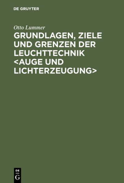 Grundlagen, Ziele und Grenzen der Leuchttechnik