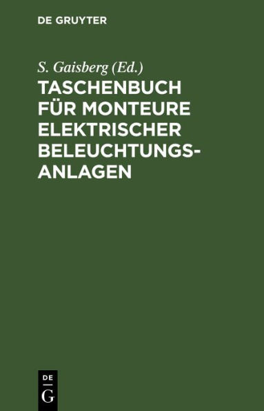 Taschenbuch für Monteure elektrischer Beleuchtungsanlagen