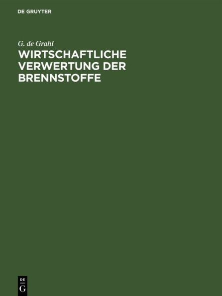 Wirtschaftliche Verwertung der Brennstoffe