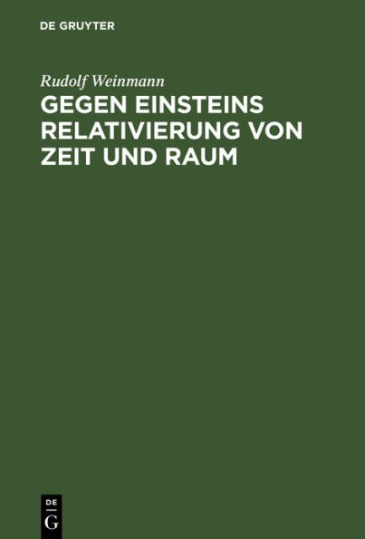 Gegen Einsteins Relativierung Von Zeit Und Raum