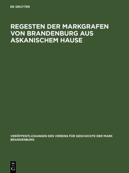 Regesten der Markgrafen von Brandenburg aus askanischem Hause