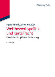 Title: Wettbewerbspolitik und Kartellrecht: Eine interdisziplin re Einf hrung, Author: Ingo Schmidt