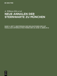 Title: Bestimmung der Deklinationen der auf Parallaxe untersuchten Sterne der AG Zone XI (Berlin A), Author: Ernst Grossmann