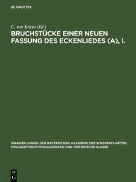 Title: Bruchst cke einer neuen Fassung des Eckenliedes (A), I., Author: C Von Kraus