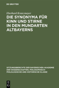 Title: Die Synonyma für Kinn und Stirne in den Mundarten Altbayerns, Author: Eberhard Kranzmayer