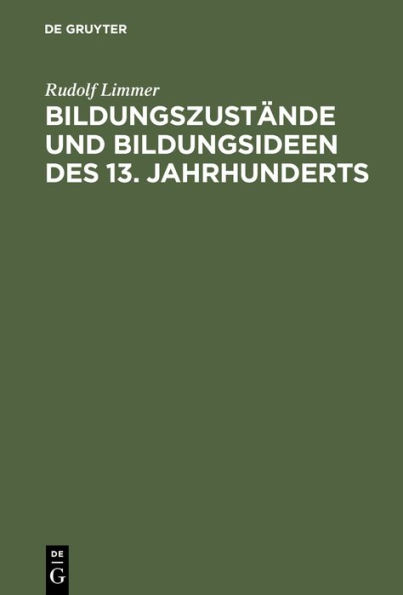 Bildungszustï¿½nde und Bildungsideen des 13. Jahrhunderts