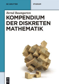 Title: Kompendium der diskreten Mathematik, Author: Bernd Baumgarten