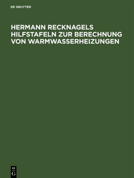 Hermann Recknagels Hilfstafeln Zur Berechnung Von Warmwasserheizungen