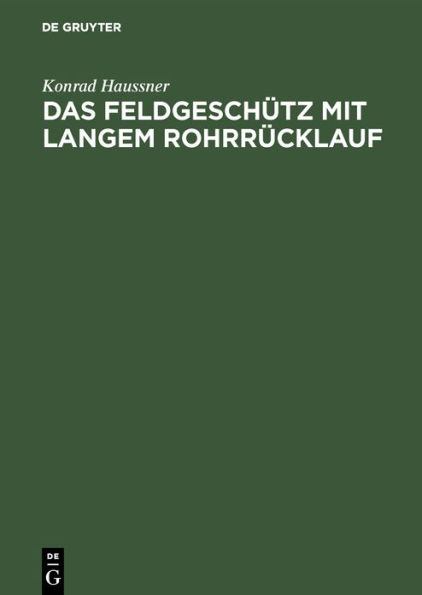 Das Feldgeschï¿½tz mit langem Rohrrï¿½cklauf