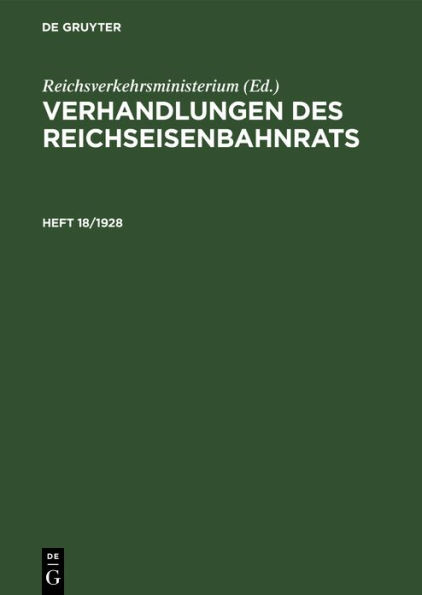 Verhandlungen Des Reichseisenbahnrats. Heft 18/1928