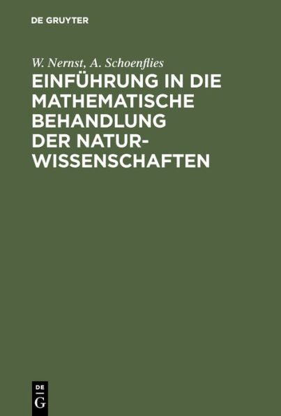 Einf hrung in die mathematische Behandlung der Naturwissenschaften: Kurzgefa tes Lehrbuch der Differential- und Integralrechnung mit besonderer Ber cksichtigung der Chemie / Edition 11