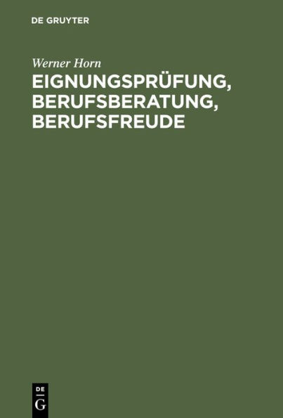 Eignungsprüfung, Berufsberatung, Berufsfreude: Ein kritische Würdigung / Edition 1