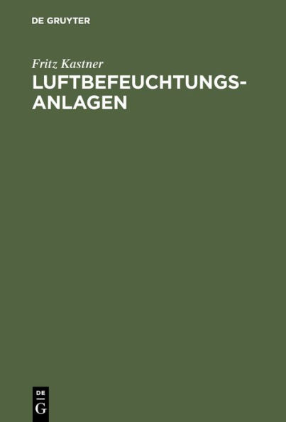Luftbefeuchtungsanlagen: Untersuchungen und Berechnungen / Edition 1