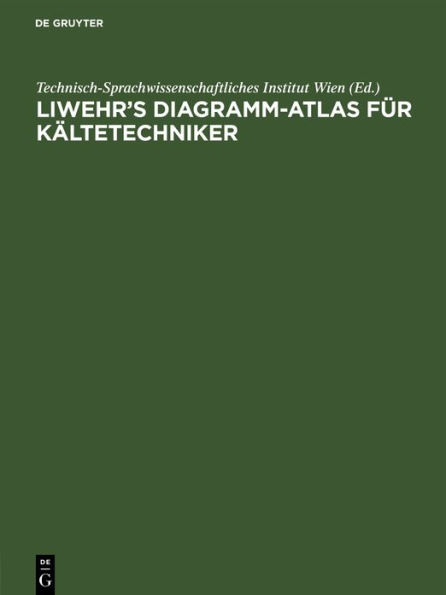 Liwehr's Diagramm-Atlas f r K ltetechniker: Die Raumk hlung / Edition 1