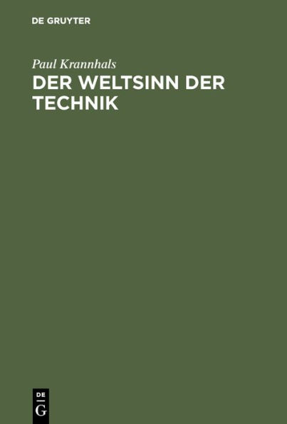 Der Weltsinn der Technik: Als Schl ssel zu ihrer Kulturbedeutung / Edition 1