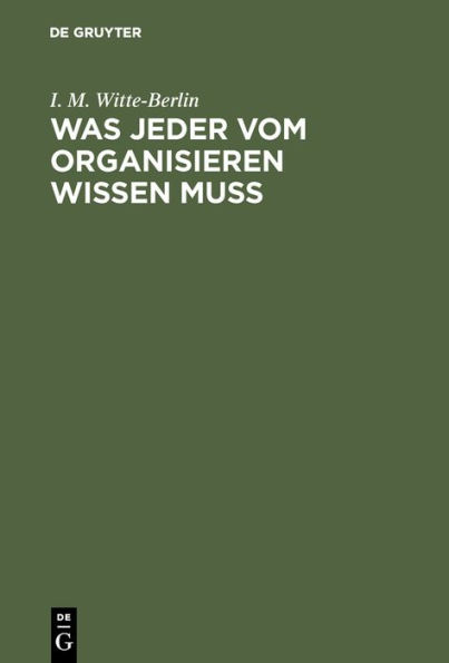 Was jeder vom Organisieren wissen muss: Der Schl ssel zu erfolgreicher Arbeit / Edition 1