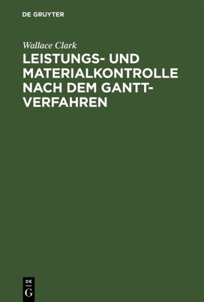 Leistungs- und Materialkontrolle nach dem Gantt-Verfahren / Edition 2
