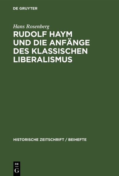 Rudolf Haym und die Anf nge des klassischen Liberalismus