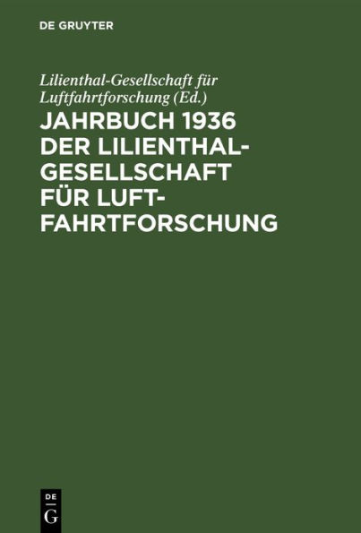 Jahrbuch 1936 der Lilienthal-Gesellschaft f r Luftfahrtforschung