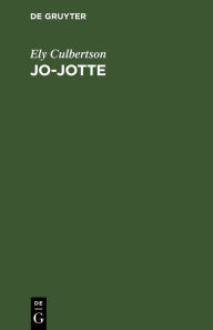 Title: Jo-Jotte: Ein Zweierspiel, Author: Ely Culbertson