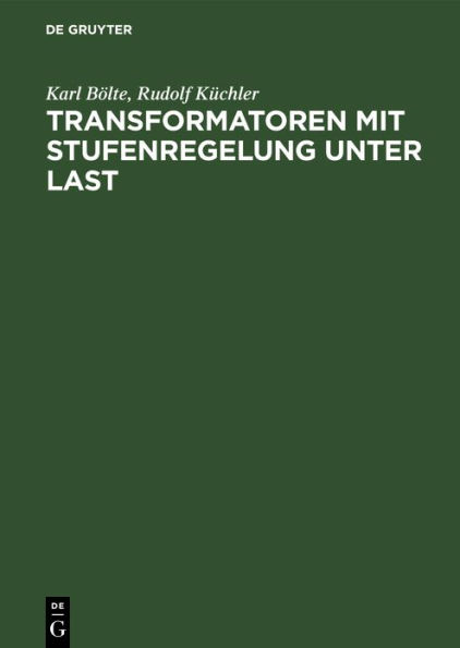 Transformatoren mit Stufenregelung unter Last: Theorie, Aufbau, Anwendung / Edition 1
