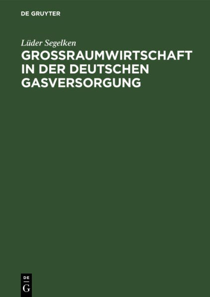 Gro raumwirtschaft in der deutschen Gasversorgung