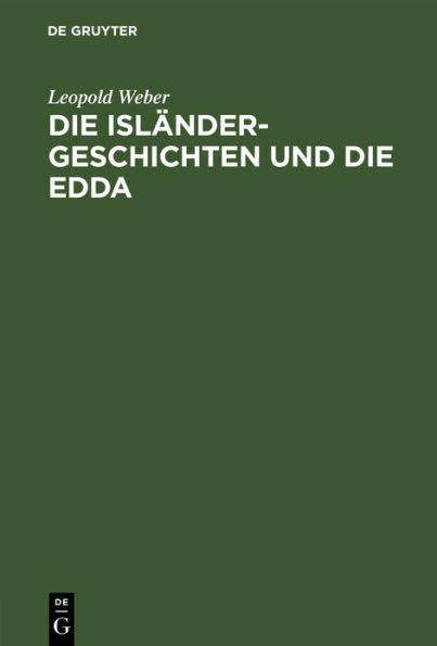 Die Isl nder-Geschichten und die Edda: Bilder aus nordgermanischer Fr hzeit