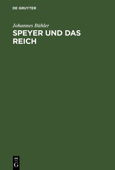 Speyer und das Reich: Erbe und Verpflichtung