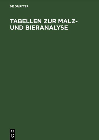 Tabellen zur Malz- und Bieranalyse: I. Luft-Tabelle. II. Zucker-(Extrakt-)Tabelle. III. Alkohol-Tabelle. IV. Stammw rze-Tabelle / Edition 5