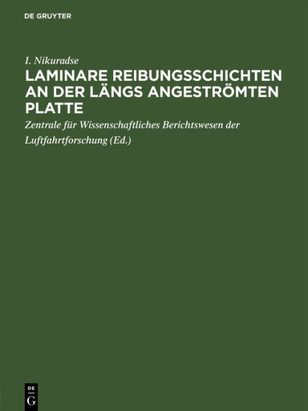 Laminare Reibungsschichten an der l ngs angestr mten Platte: Ein Beitrag zur Prandtlschen Grenzschichttheorie / Edition 1