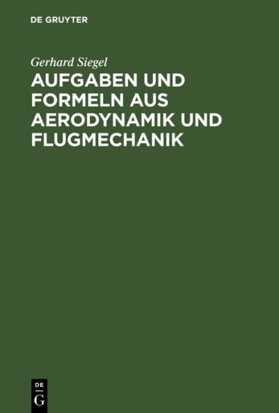 Aufgaben und Formeln aus Aerodynamik und Flugmechanik / Edition 2