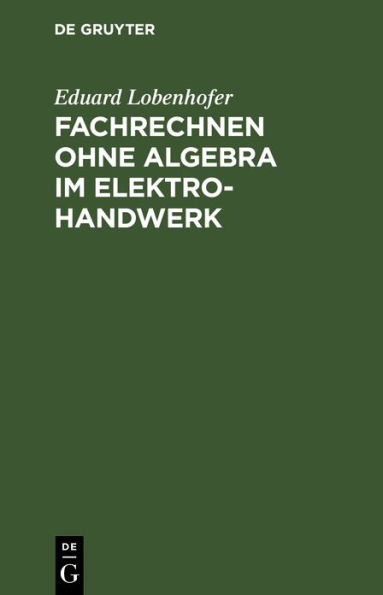 Fachrechnen ohne Algebra im Elektrohandwerk / Edition 1