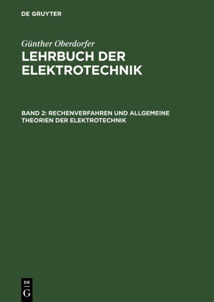 Rechenverfahren und allgemeine Theorien der Elektrotechnik / Edition 2
