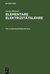 Title: Das elektrische Feld / Edition 1, Author: Georg Heussel
