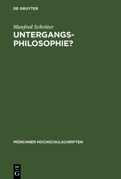 Untergangs-Philosophie?: Von Hegel zu Spengler