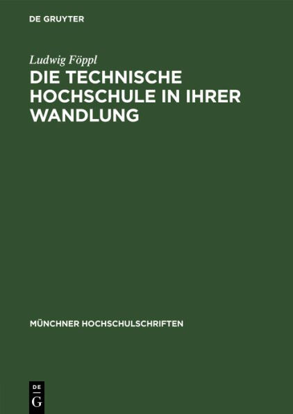 Die technische Hochschule in ihrer Wandlung: Vortrag anl lich der Jahresfeier am 12. Dezember 1947 / Edition 1