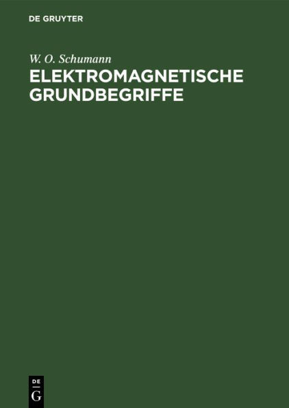 Elektromagnetische Grundbegriffe: Ihre Entwicklung und ihre einfachsten technischen Anwendungen / Edition 3