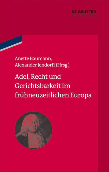 Adel, Recht und Gerichtsbarkeit im fr hneuzeitlichen Europa